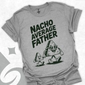 Nacho Average Father T-Shirt