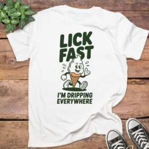 Lick Fast Dripping Ice Cream T-Shirt