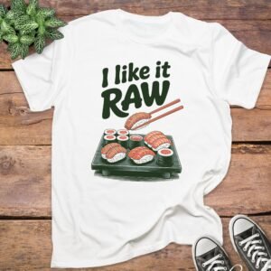 I Like It Raw T-Shirt