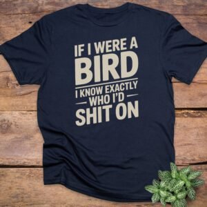 If I Were a Bird T-Shirts