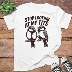Stop Looking At My Tits T-Shirt