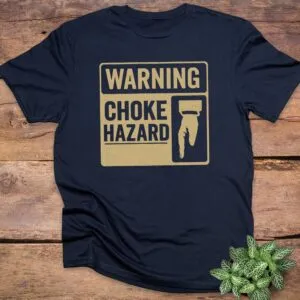 Warning Choke Hazard T-Shirt