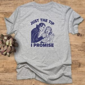 Just The Tip I Promise Halloween T-Shirt
