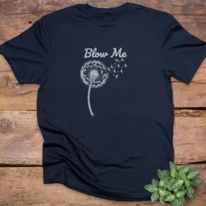 Blow Me Dandelion T-Shirt