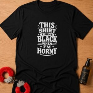 Horny Quote T-Shirt