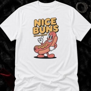 Nice Buns Hot Dog T-Shirt funny adult humor t-shirt