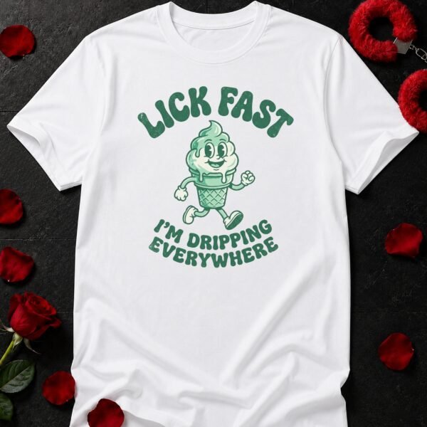 Lick Fast T-Shirt funny adult humor t-shirt