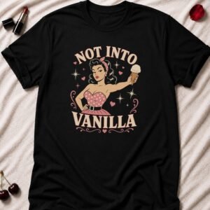Not Into Vanilla T-Shirt