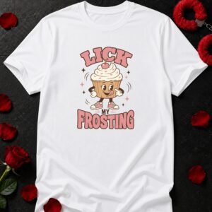 Lick My Frosting T-Shirt funny adult humor t-shirt