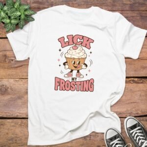Lick My Frosting T-Shirt