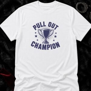 Pull Out Champion T-Shirt