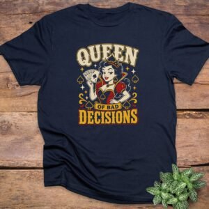 Queen of Bad Decisions T-Shirt