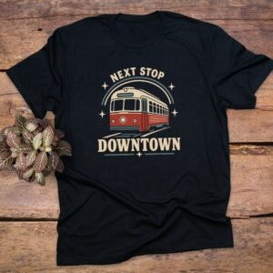 Next Stop Downtown T-Shirt