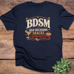Bad Decisions Snacks Margaritas T-Shirt