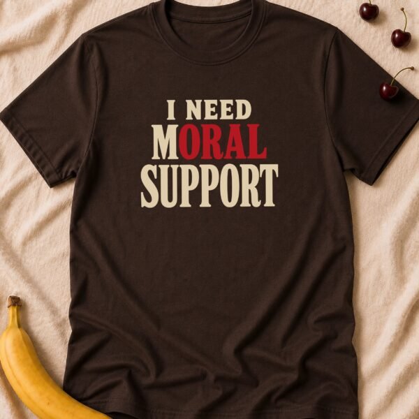 I Need Moral Support - Funny Men's Graphic T-Shirt | Imaginatio