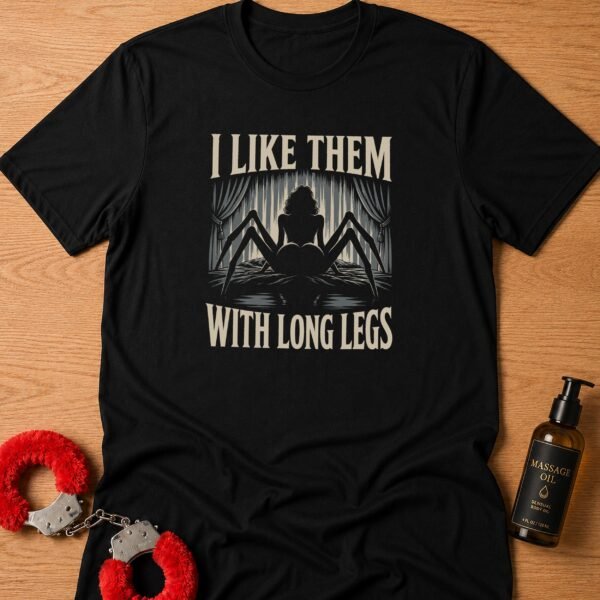 I Like Them With Long Legs T-Shirt