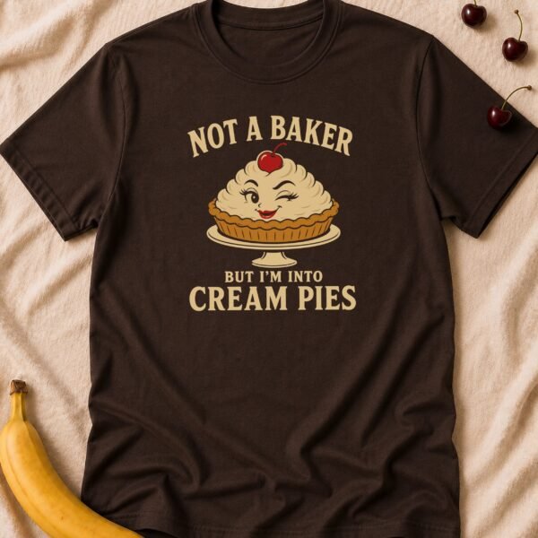 Not A Baker Cream Pies - Funny Men's Graphic T-Shirt | Imaginatio