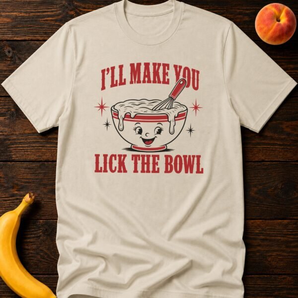 Lick the Bowl Baking Fun - Funny Women's Graphic T-Shirt | Imaginatio