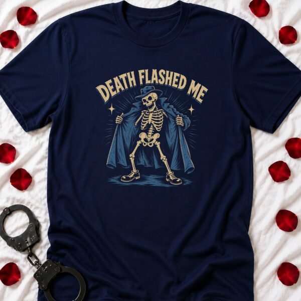 Death Flashed Me - Funny Women's Graphic T-Shirt | Imaginatio