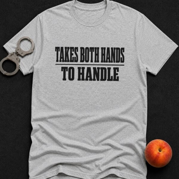 Takes Both Hands To Handle - Funny Men's Graphic T-Shirt | Imaginatio