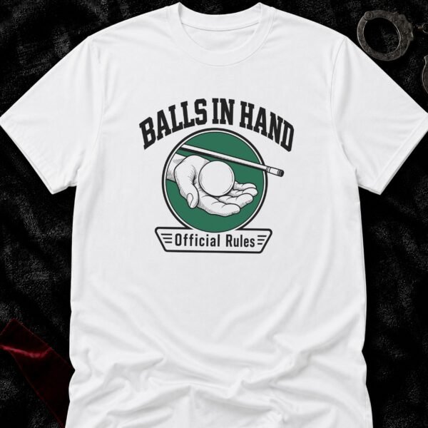 Balls In Hand Billiard T-Shirt