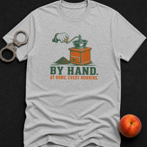 Coffee Grinder By Hand t-shirt with retro manual grinder graphic