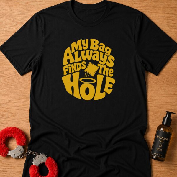 My Bag Finds Hole Cornhole T-Shirt