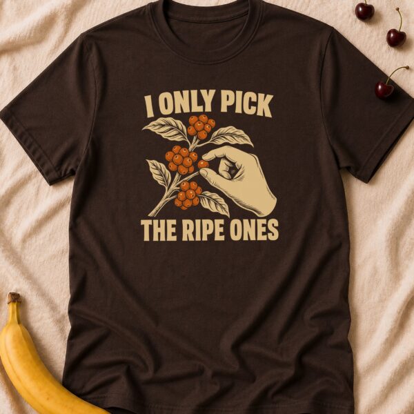 Picking Ripe Ones T-Shirt