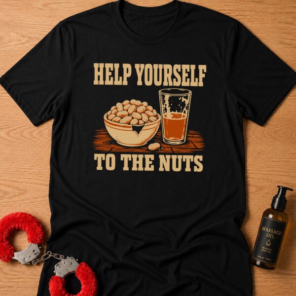Help Yourself To The Nuts T-Shirt