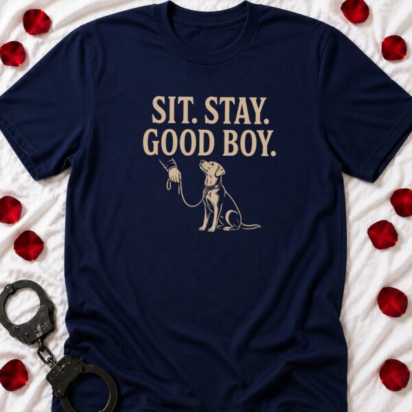 Sit Stay Good Boy T-Shirt