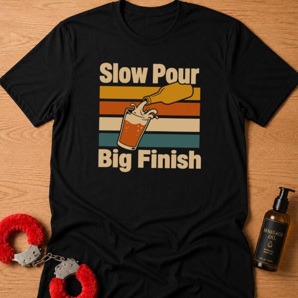 Slow Pour Big Finish T-Shirt