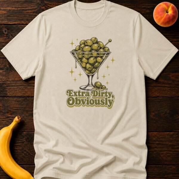 Extra Dirty Martini T-Shirt