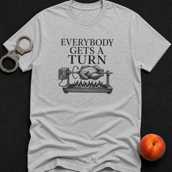 Everybody Gets A Turn t-shirt with vintage rotisserie chicken engraving