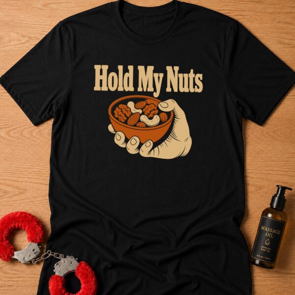 Hold My Nuts T-Shirt