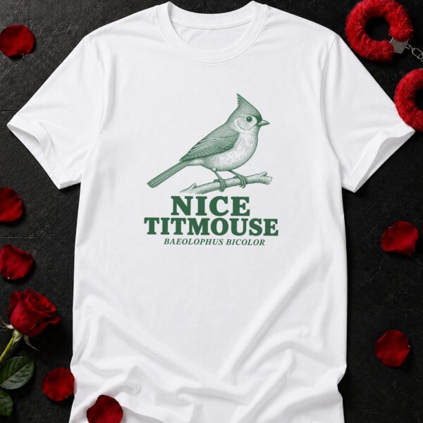 Nice Titmouse T-Shirt