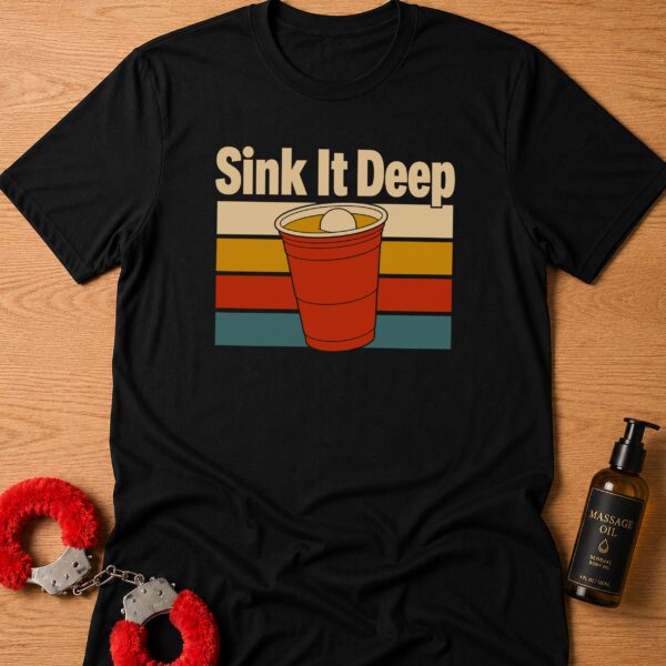 Sink It Deep Beer Pong T-Shirt