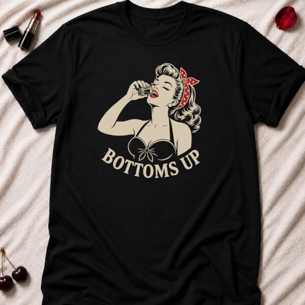 Bottoms Up T-Shirt