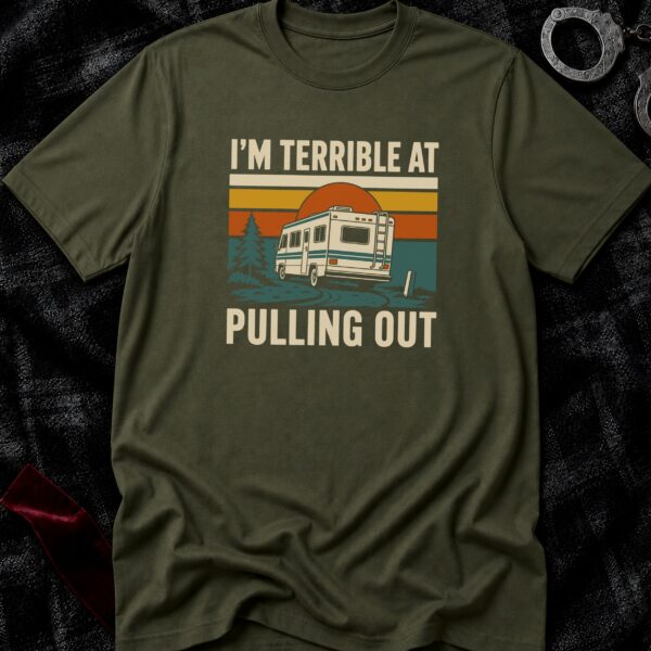 Terrible at Pulling Out RV T-Shirt